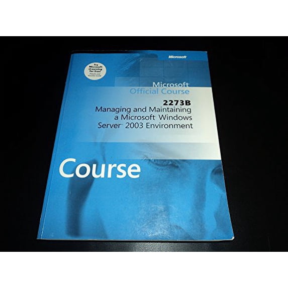 Pre-Owned Managing and Maintaining a Microsoft Windows Server 2003 Environment : Msm2273bcp 9780758097187 Used