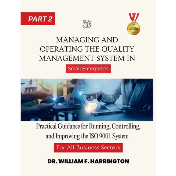 Managing and Operating the Quality Management System part2: Practical Guidance for Running, Controlling, and Improving t, (Paperback)