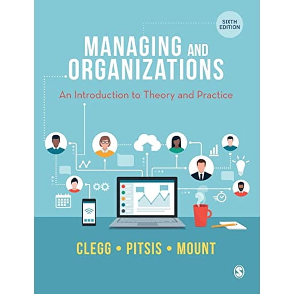 Pre-Owned Managing and Organizations: An Introduction to Theory and Practice, 9781529763881, 1529763886, Paperback, Sixth edition