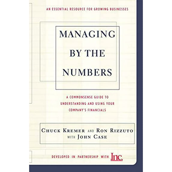 Pre-Owned Managing by the Numbers: A Commonsense Guide to Understanding and Using Your Company's Financials (Paperback) 0738202568 9780738202563