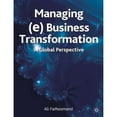 thumbnail image 1 of Pre-Owned Managing (e)Business Transformation: A Global Perspective (Hardcover 9781403944375) by Ali Farhoomand, Dr. M Lynne Markus, Guy Gable, 1 of 1