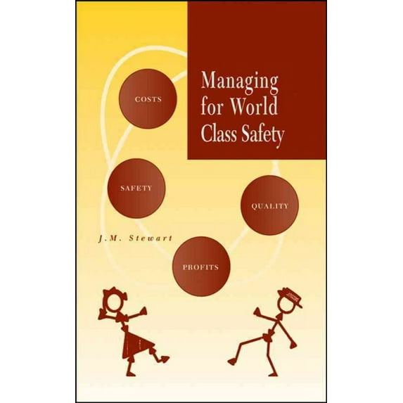 Managing for World Class Safety (Hardcover) by James Melville Stewart
