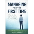 thumbnail image 1 of Managing for the First Time: What No One Tells You About Your First 90 Days, (Paperback), 1 of 1