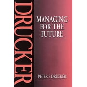Managing for the Future, Hardcover