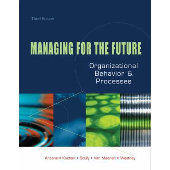 Pre-Owned Managing for the Future: Organizational Behavior and Processes (Paperback) 0324055757 9780324055757