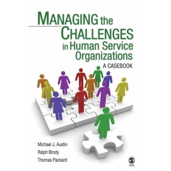 Pre-Owned Managing the Challenges in Human Service Organizations: A Casebook (Paperback) 141294127X 9781412941273