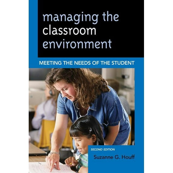 Managing the Classroom Environment: Meeting the Needs of the Student, (Hardcover)