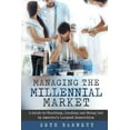 thumbnail image 1 of Managing the Millennial Market: A Guide to Teaching, Leading and Being Led by America's Largest Generation (Paperback), 1 of 1