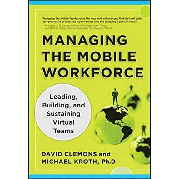 Pre-Owned Managing the Mobile Workforce: Leading, Building, and Sustaining Virtual Teams (Hardcover) 0071742204 9780071742207