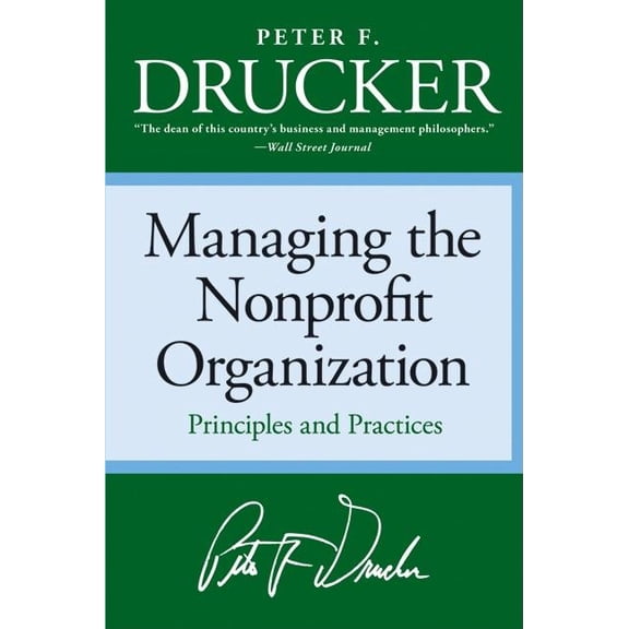 Managing the Non-Profit Organization: Principles and Practices, (Paperback)