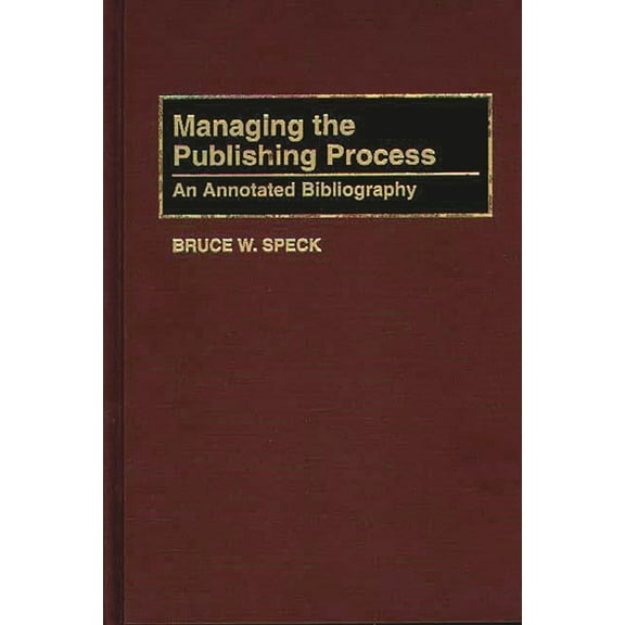 Managing the Publishing Process: An Annotated Bibliography