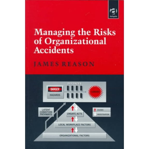 Pre-Owned Managing the Risks of Organizational Accidents (Paperback) 1840141050 9781840141054
