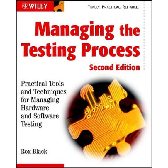 Pre-Owned Managing the Testing Process: Practical Tools and Techniques for Managing Hardware and Software Testing (Paperback) 0471223980 9780471223986