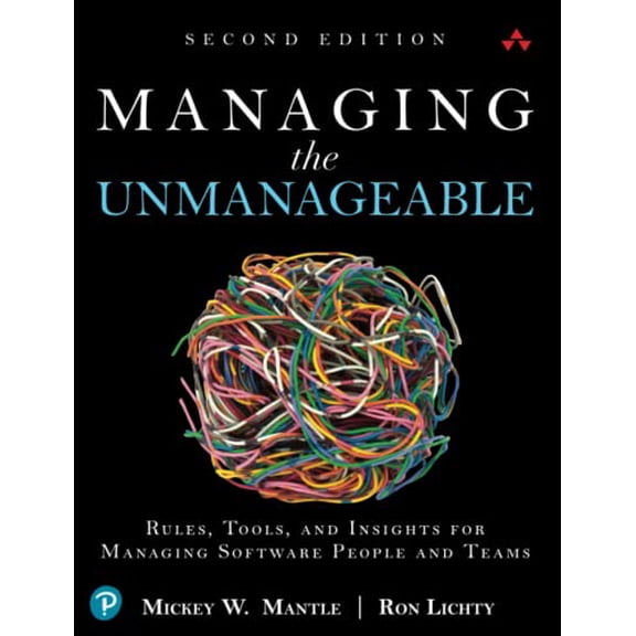 Pre-Owned Managing the Unmanageable: Rules, Tools, and Insights for Managing Software People and Teams (Paperback) 0135667364 9780135667361