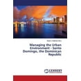thumbnail image 1 of Managing the Urban Environment - Santo Domingo, the Dominican Republic (Paperback), 1 of 1