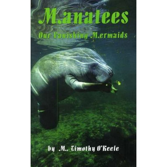 Pre-Owned Manatees: Our Vanishing Mermaids (Paperback) 0936513438 9780936513430
