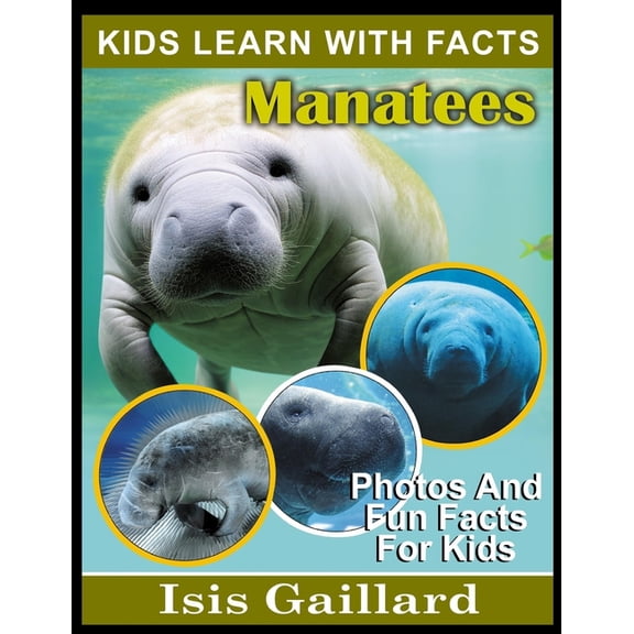 Kids Learn with Pictures Manatees: Photos and Fun Facts for Kids, Book 151, (Paperback)