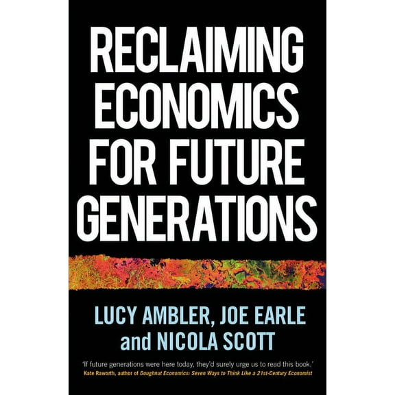 Manchester Capitalism Reclaiming Economics for Future Generations, (Hardcover)