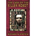 thumbnail image 1 of Pre-Owned The Case of the Killer Robot: Stories about the Professional, Ethical, and Societal Dimensions of Computing (Paperback) 0471138231 9780471138235, 1 of 1