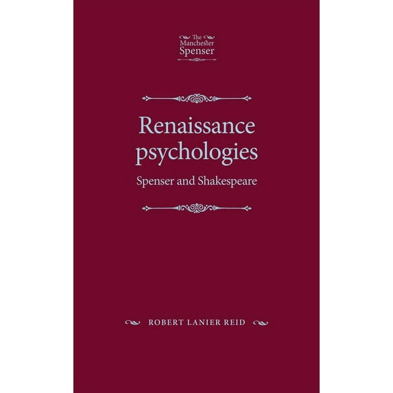 Manchester Spenser Renaissance Psychologies: Spenser and Shakespeare, (Hardcover)