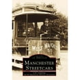 thumbnail image 1 of Manchester Streetcars (Paperback) by O R Cummings, Manchester Historic Association, 1 of 1