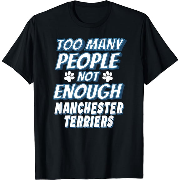Manchester Terrier Breed Dog Lover Funny Antisocial T-Shirt
