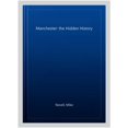 thumbnail image 1 of Manchester The Hidden History, 1 of 1