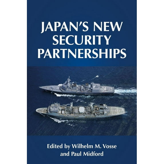 Manchester University Press Japan's New Security Partnerships: Beyond the Security Alliance, (Hardcover)
