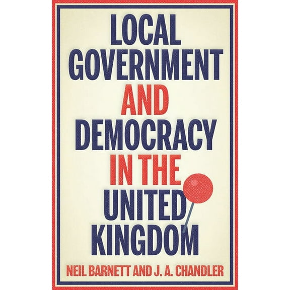 Manchester University Press Local Government and Democracy in Britain, (Hardcover)