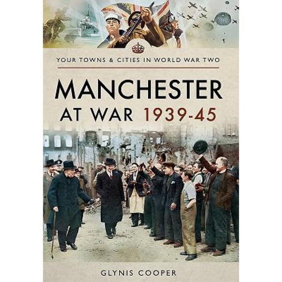 Pre-Owned Manchester at War 1939-45 (Paperback 9781473875753) by Glynis Cooper