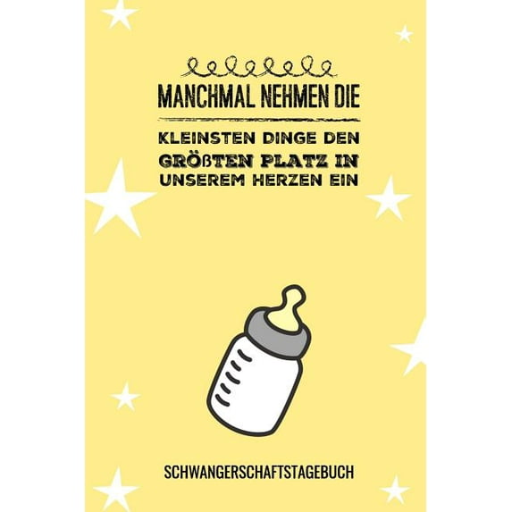 Manchmal Nehmen Die Kleinsten Dinge Den Größten Platz in Unserem Herzen Ein Schwangerschaftstagebuch: A5 52 Wochen Kalender als Geschenk für Schwangere - Geschenkidee für werdene Mütter - Schwangersch
