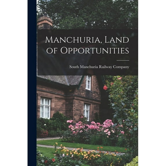 Manchuria, Land of Opportunities