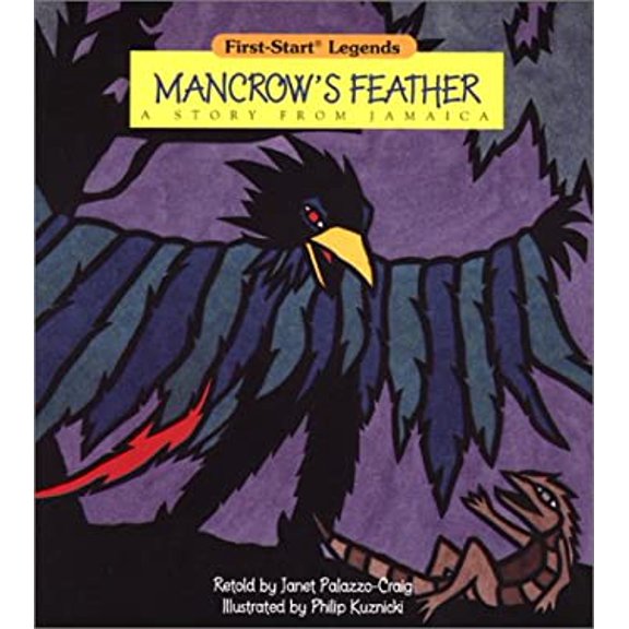 Pre-Owned Mancrow's Feather: A Story from Jamaica (First-Start Legends) (Paperback) 0816739986 9780816739981