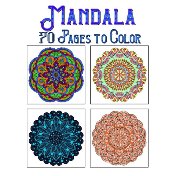 Mandala 70 pages to color: mandala coloring book for all: 70 mindful patterns and mandalas coloring book: Stress relieving and relaxing Coloring Pages (Paperback)