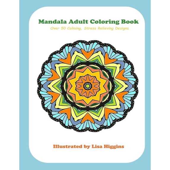 Mandala Adult Coloring Book : Over 50 Calming, Stress Relieving Designs (Paperback)