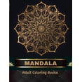 thumbnail image 1 of Mandala Adult Coloring Books 100 Pages: Adult Coloring Book The Art of Mandala: Stress, Relieving Mandala Designs for Ad, (Paperback), 1 of 1