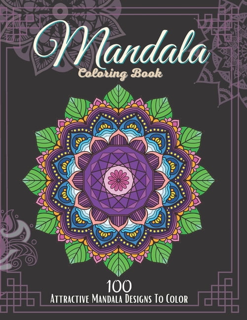 Mandala Coloring Book.: 100 Attractive Mandala Designs To Color For Adults relaxation And Stress ...