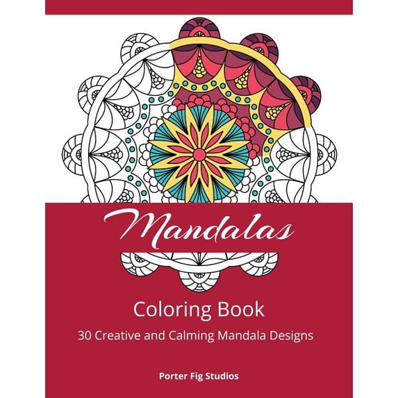 Mandala Coloring Book: 30 Creative and Calming Mandala Designs for Relaxation, (Paperback)
