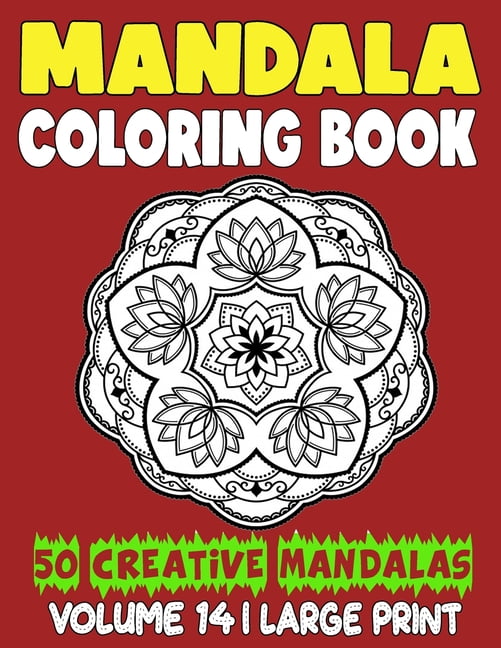 Mandala Coloring Book: 50 Creative Mandalas to Relax Calm Your Mind and Find Peace (Paperback)