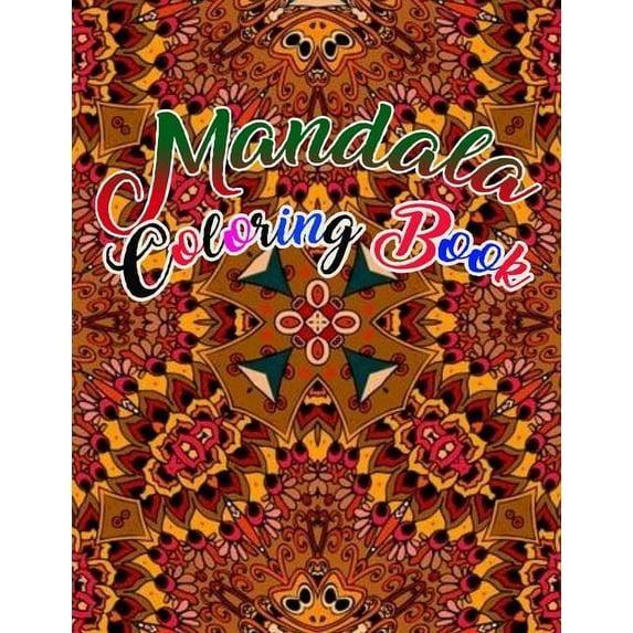 Mandala Coloring Book : 50 beautiful and detailed mandalas to color for hours of relaxing fun, stress relief and creative expressio (Paperback)