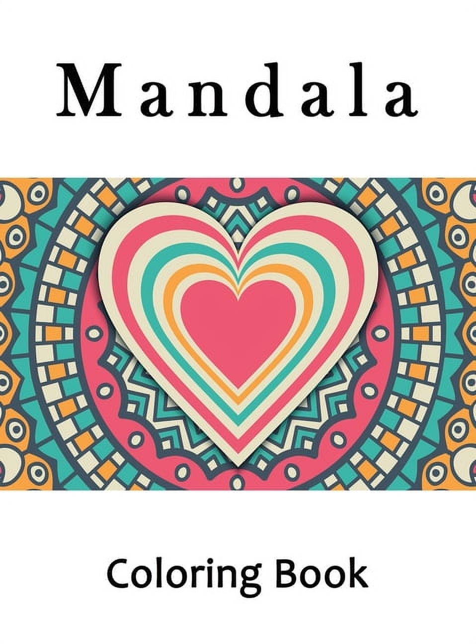 Mandala Coloring Book: Adult Hearts Mandala Coloring Book, Mindfulness Heart Mandalas for Stress Relief and Relaxation (Hardcover)
