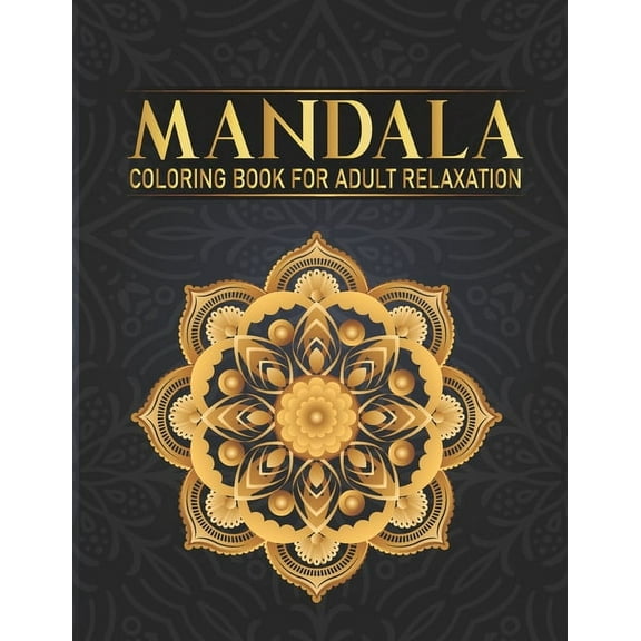 Mandala Coloring Book For Adult Relaxation: 50 Flower Mandala Single-Sided Designs Hand Drawn Designs for Boys, Girls Adults Relaxation Gift for Birthday, Christmas and Thanksgiving Day (Paperback)