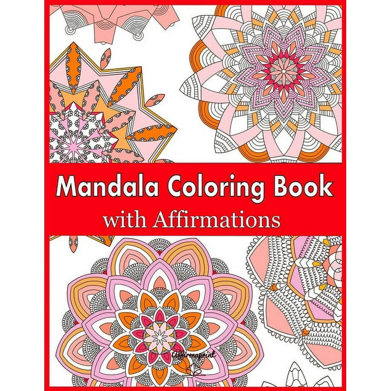 Inspirational Affirmation Mandala Coloring Book For Adults and