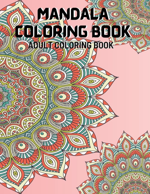 Mandala Coloring Book : An Adult Coloring Book with Fun, Unique and Relaxing Coloring Pages (Paperback)