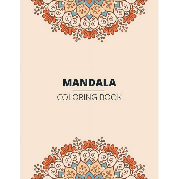 Mandala Coloring Book: Beautiful Mandala Designs to Soothe the Soul Paperback 1661634192 9781661634193 Laalpiran Publishing