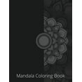 thumbnail image 1 of Mandala Coloring Book: Color to Relax, Create and Stress Relieving, Beautiful Mandala Designs to Soothe the Soul, (Paperback), 1 of 1