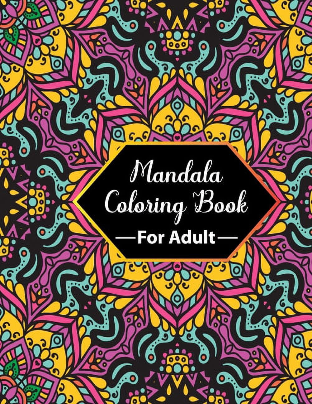 Mandala Coloring Book For Adult: Mandalas Stress Relieving Mandala Designs for Adults Relaxation