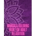 thumbnail image 1 of Mandala Coloring Book For Adult Relaxation: Stress-Relief Coloring Book For Beginners, (Paperback), 1 of 1