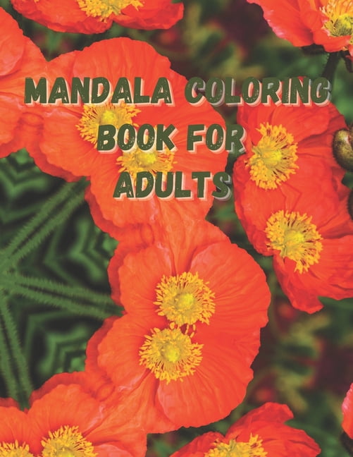 Mandala Coloring Book For Adults: An Adult Coloring Book Featuring 50 Designs For Stress Relief, Relaxation, and Hours O, (Paperback)