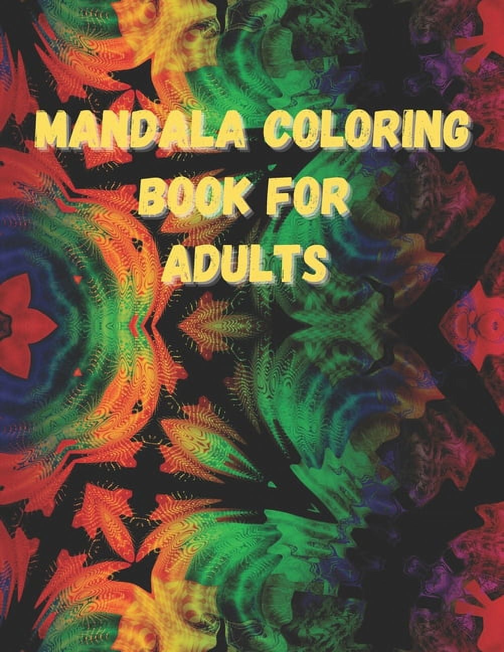 Mandala Coloring Book For Adults: An Adult Coloring Book Featuring 50 Designs For Stress Relief, Relaxation, and Hours O, (Paperback)
